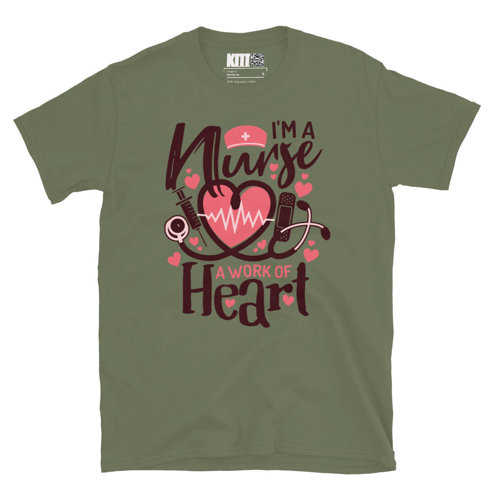 I’m a Nurse - A Work of Heart Short-Sleeve Unisex T-Shirt