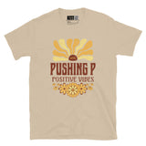 Pushin’ P - Positive Vibes Sunflower Short-Sleeve Unisex T-Shirt