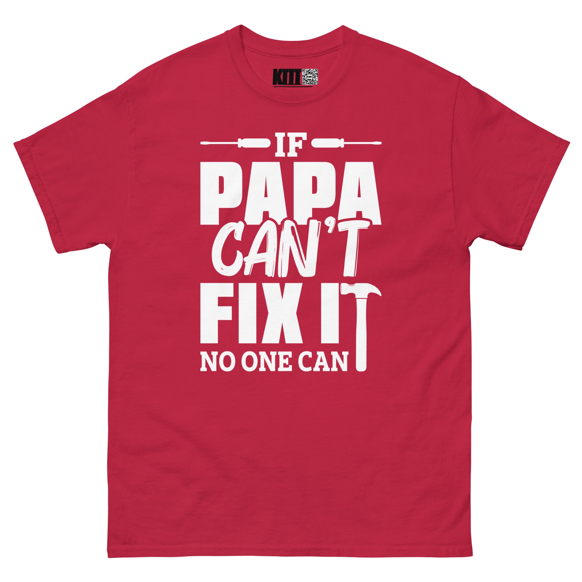 If Papa Can’t Fix It, No One Can - The Fixer Unisex Classic Tee