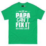 If Papa Can’t Fix It, No One Can - The Fixer Unisex Classic Tee