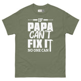 If Papa Can’t Fix It, No One Can - The Fixer Unisex Classic Tee