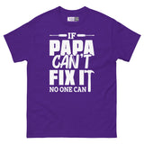 If Papa Can’t Fix It, No One Can - The Fixer Unisex Classic Tee