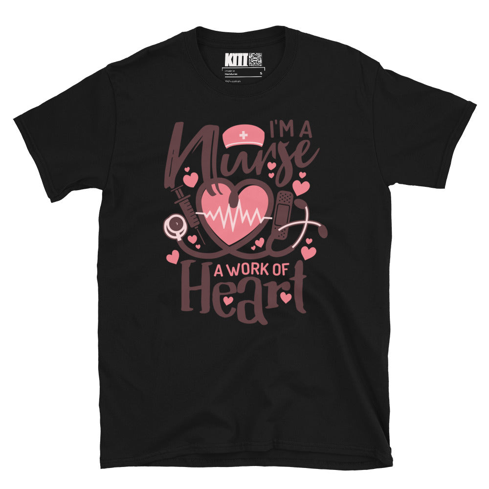 I’m a Nurse - A Work of Heart Short-Sleeve Unisex T-Shirt