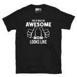 What An Awesome Mom Looks Like Short-Sleeve Unisex T-Shirt