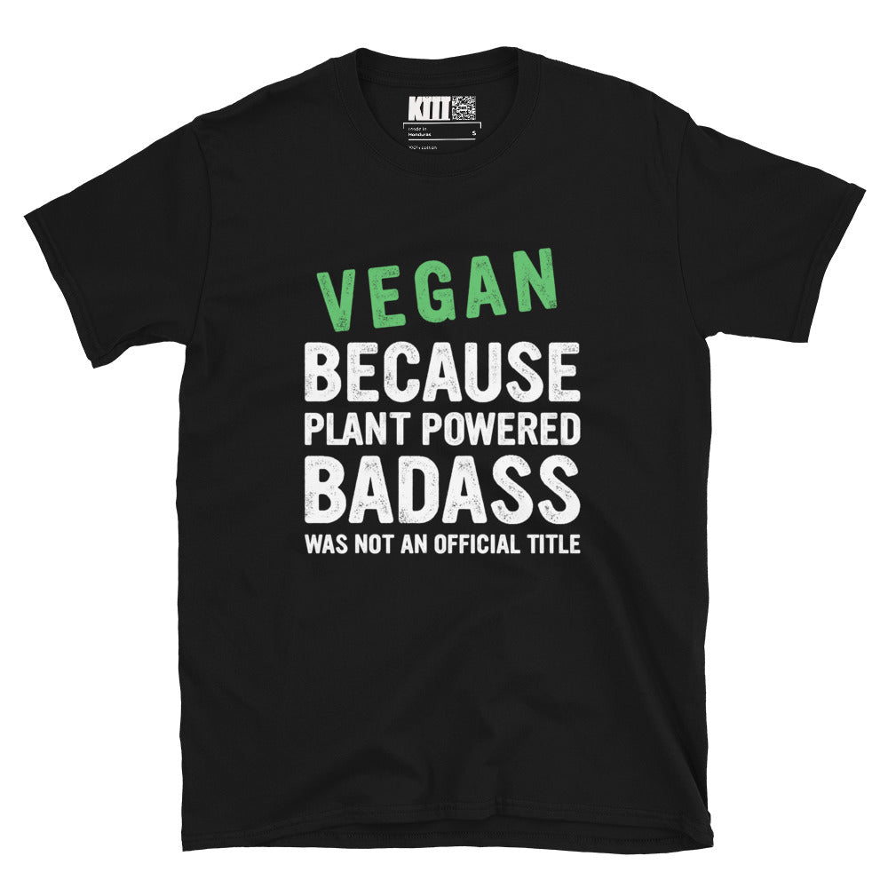 Vegan - Plant-Based Badass Short-Sleeve Unisex T-Shirt