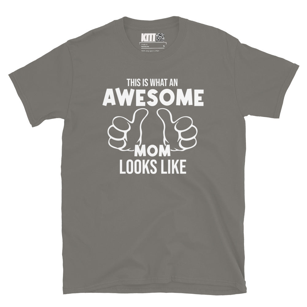 What An Awesome Mom Looks Like Short-Sleeve Unisex T-Shirt