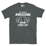 What An Awesome Mom Looks Like Short-Sleeve Unisex T-Shirt