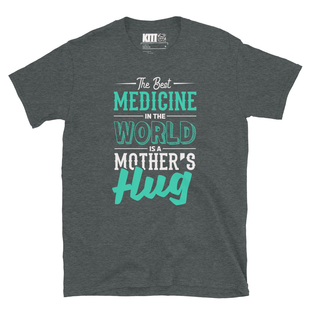 The Best Medicine - Mother’s Hug Short-Sleeve Unisex T-Shirt