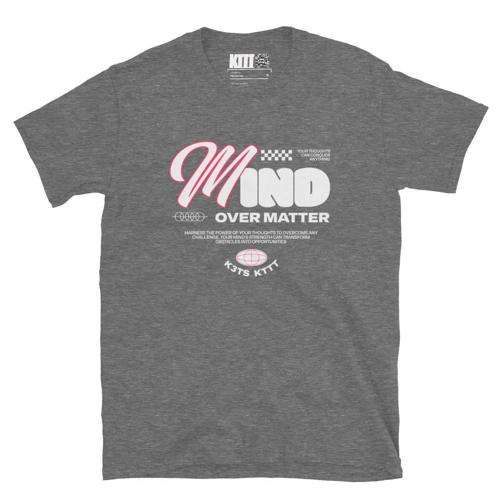 Mind Over Matter - Positive Affirmations - Short-Sleeve Unisex T-Shirt