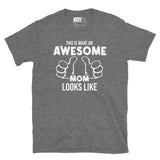 What An Awesome Mom Looks Like Short-Sleeve Unisex T-Shirt
