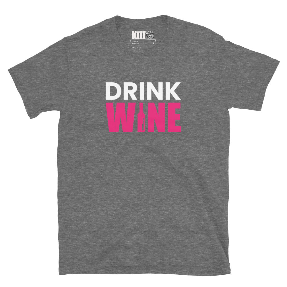 Drink WINE - Sip Back & Relax Short-Sleeve Unisex T-Shirt