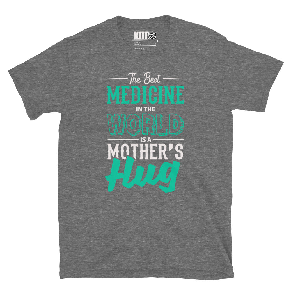 The Best Medicine - Mother’s Hug Short-Sleeve Unisex T-Shirt