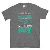 The Best Medicine - Mother’s Hug Short-Sleeve Unisex T-Shirt