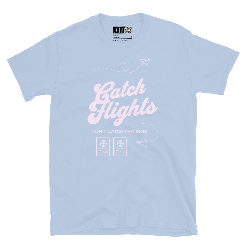 Catch Flights Don't Catch Feelings Short-Sleeve Unisex T-Shirt