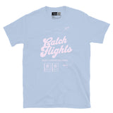 Catch Flights Don't Catch Feelings Short-Sleeve Unisex T-Shirt