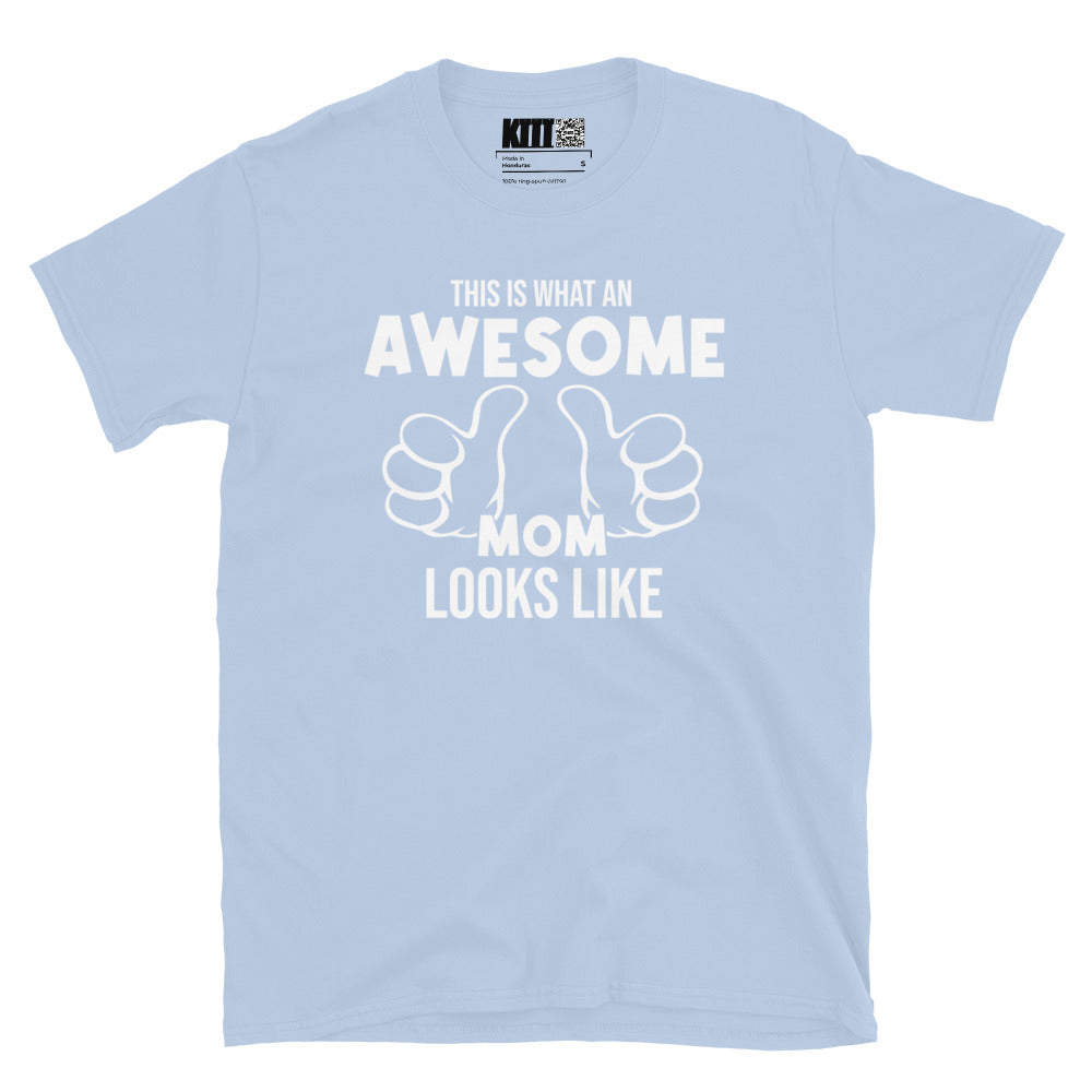 What An Awesome Mom Looks Like Short-Sleeve Unisex T-Shirt