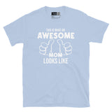 What An Awesome Mom Looks Like Short-Sleeve Unisex T-Shirt