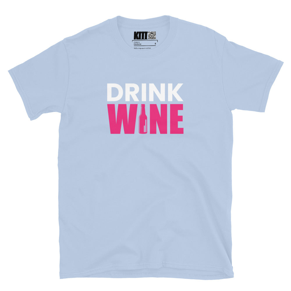 Drink WINE - Sip Back & Relax Short-Sleeve Unisex T-Shirt