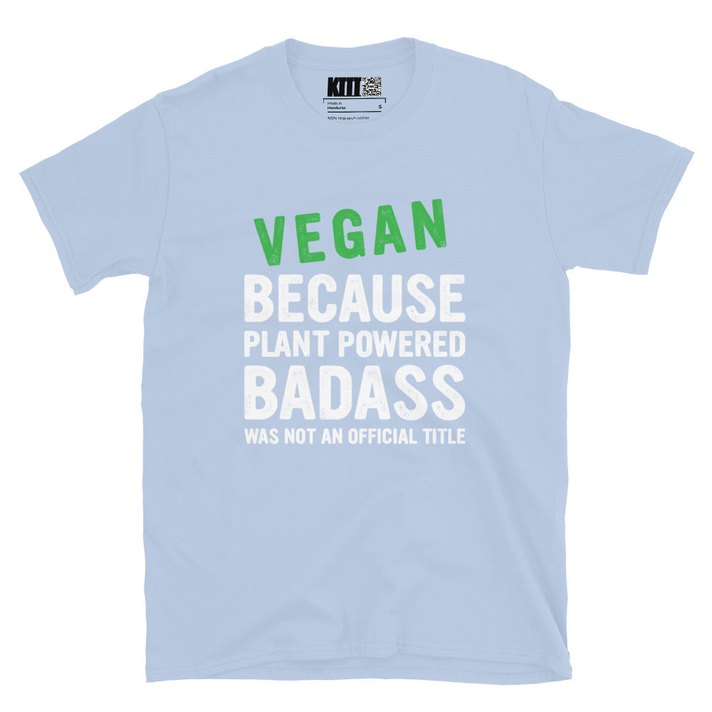 Vegan - Plant-Based Badass Short-Sleeve Unisex T-Shirt