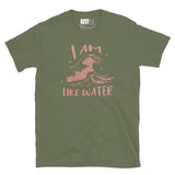 I Am Like Water Short-Sleeve Unisex T-Shirt