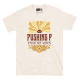 Pushin’ P - Positive Vibes Sunflower Short-Sleeve Unisex T-Shirt