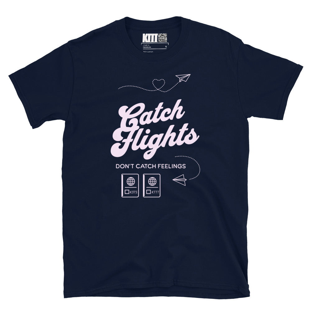 Catch Flights Don't Catch Feelings Short-Sleeve Unisex T-Shirt