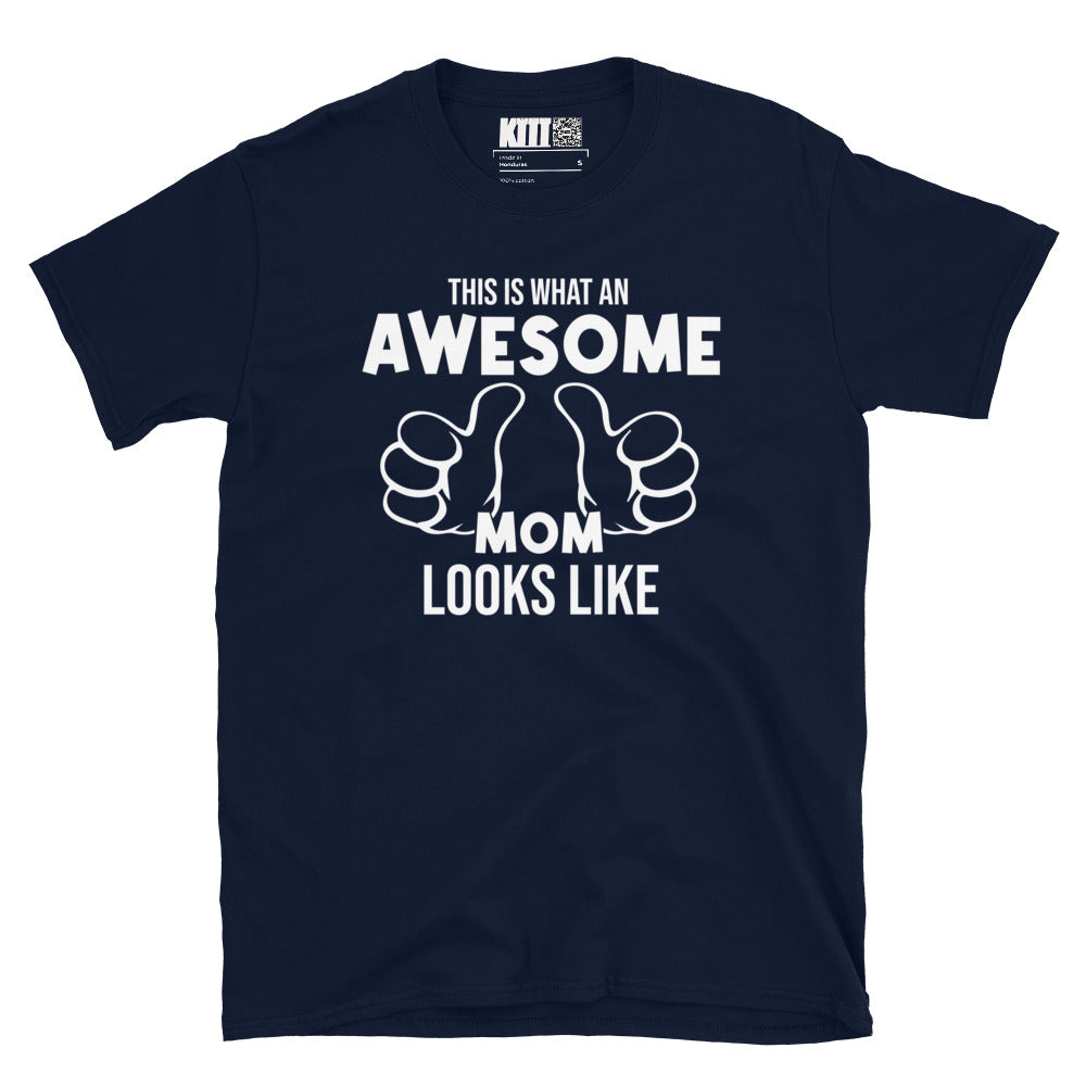 What An Awesome Mom Looks Like Short-Sleeve Unisex T-Shirt