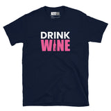 Drink WINE - Sip Back & Relax Short-Sleeve Unisex T-Shirt