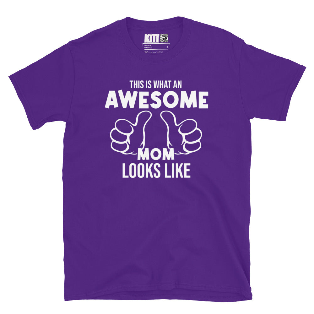 What An Awesome Mom Looks Like Short-Sleeve Unisex T-Shirt