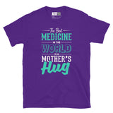 The Best Medicine - Mother’s Hug Short-Sleeve Unisex T-Shirt