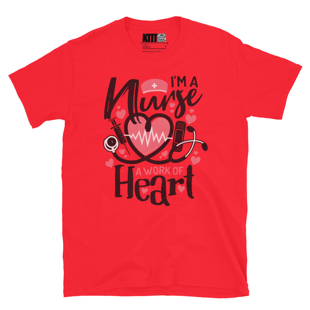 I’m a Nurse - A Work of Heart Short-Sleeve Unisex T-Shirt