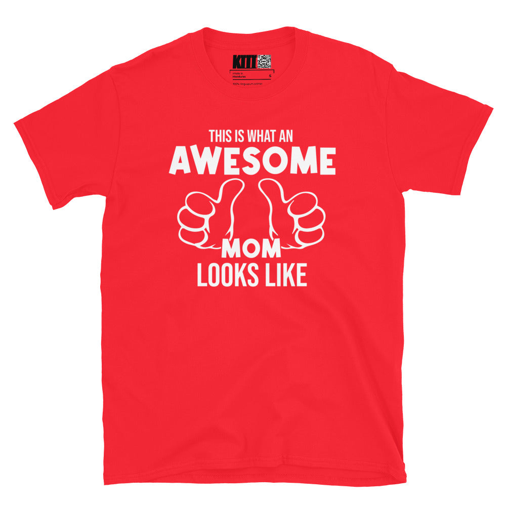 What An Awesome Mom Looks Like Short-Sleeve Unisex T-Shirt