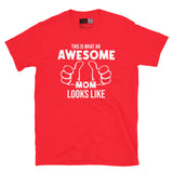 What An Awesome Mom Looks Like Short-Sleeve Unisex T-Shirt