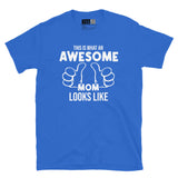 What An Awesome Mom Looks Like Short-Sleeve Unisex T-Shirt