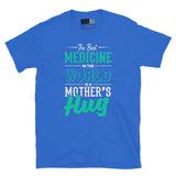 The Best Medicine - Mother’s Hug Short-Sleeve Unisex T-Shirt