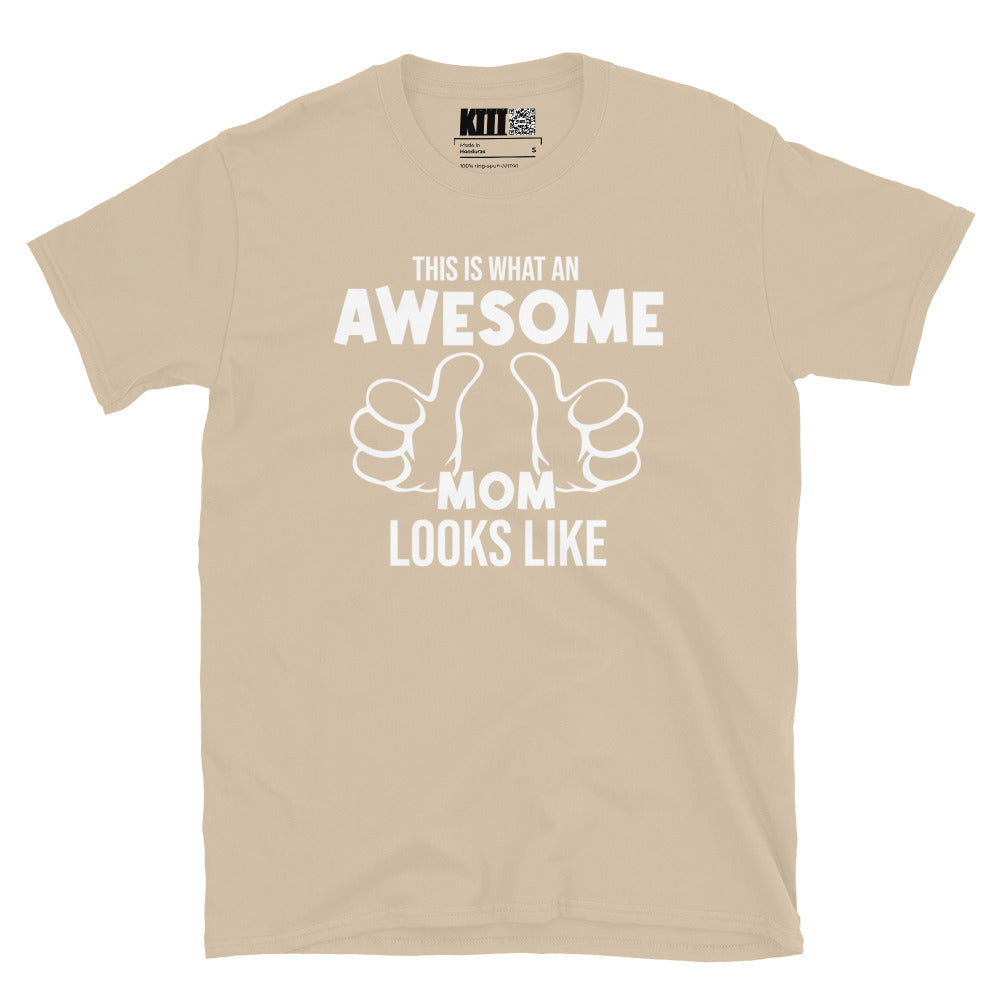What An Awesome Mom Looks Like Short-Sleeve Unisex T-Shirt