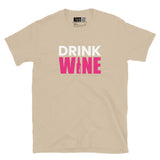 Drink WINE - Sip Back & Relax Short-Sleeve Unisex T-Shirt