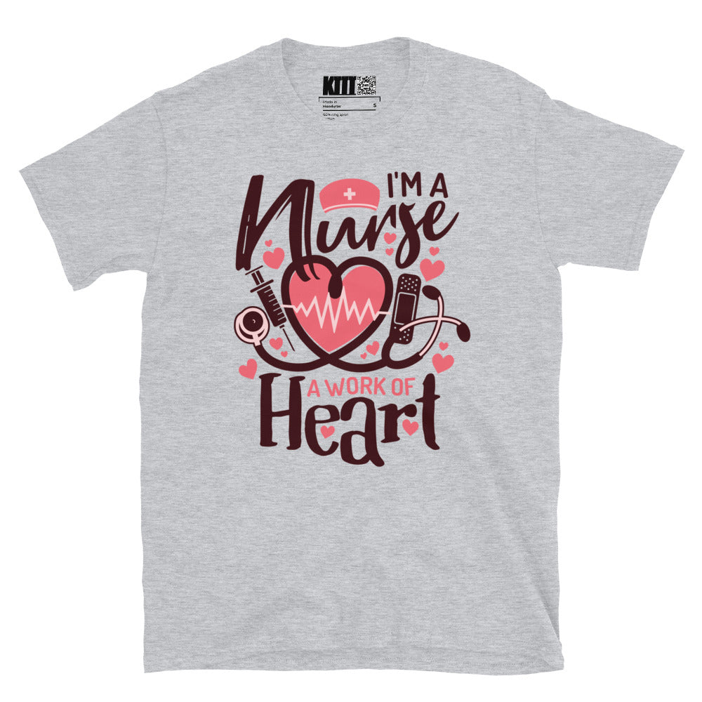 I’m a Nurse - A Work of Heart Short-Sleeve Unisex T-Shirt