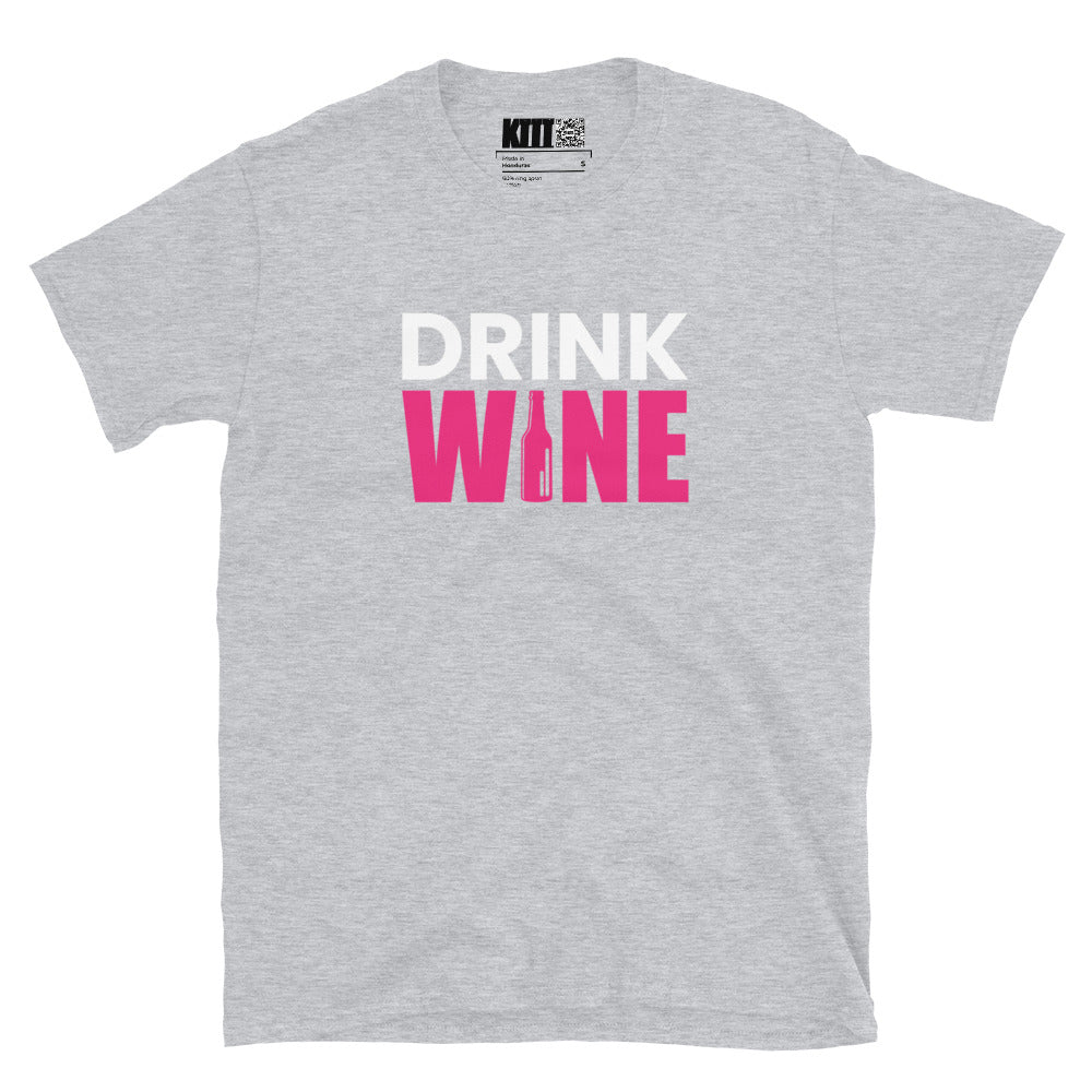 Drink WINE - Sip Back & Relax Short-Sleeve Unisex T-Shirt