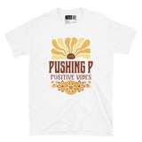 Pushin’ P - Positive Vibes Sunflower Short-Sleeve Unisex T-Shirt