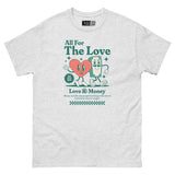 All For The Love - Love & Money Unisex Classic Tee