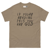 If You’re Reading This, You Are God - Unisex Classic Tee