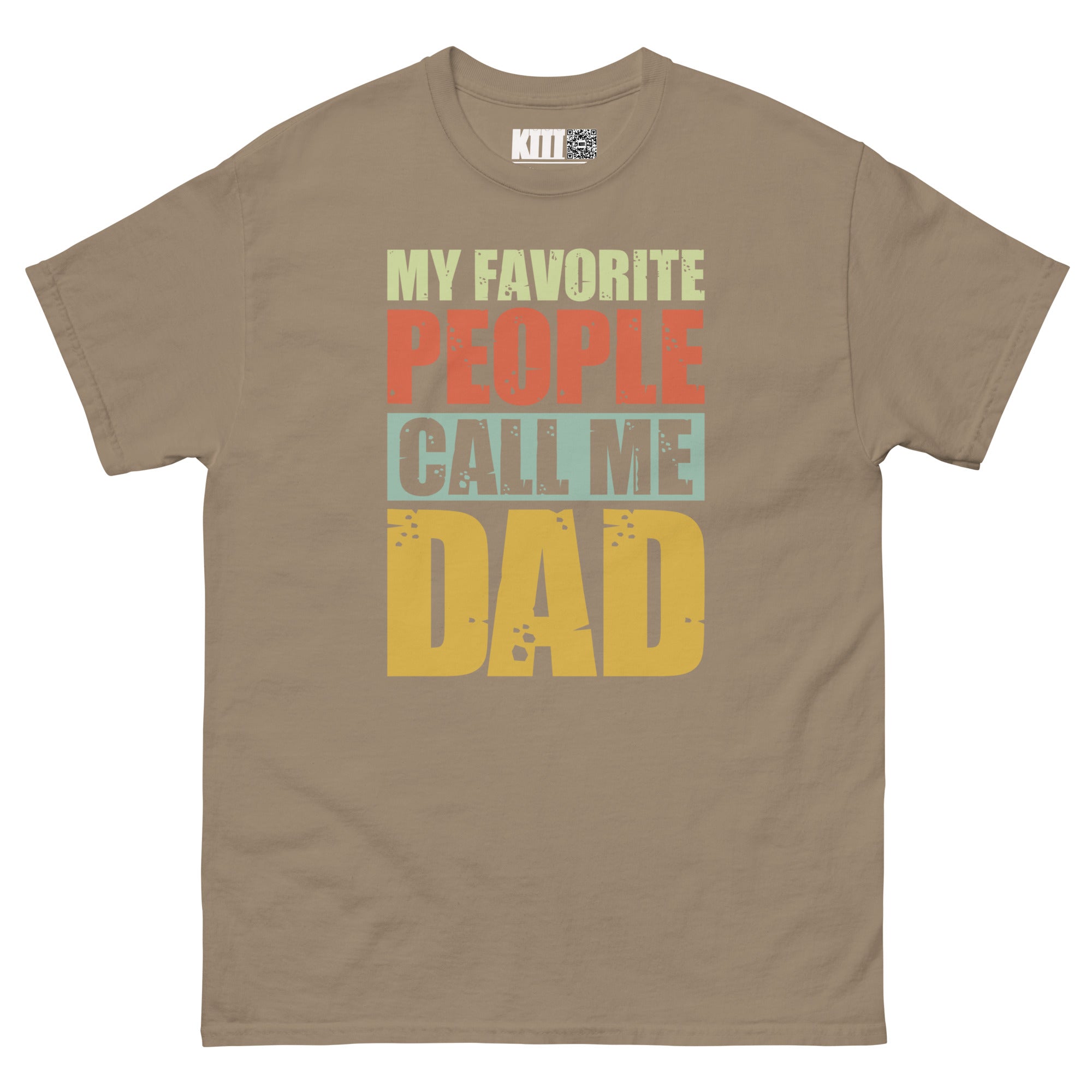 My Favorite People Call Me Dad - Proud Dad Unisex Classic Tee
