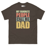 My Favorite People Call Me Dad - Proud Dad Unisex Classic Tee