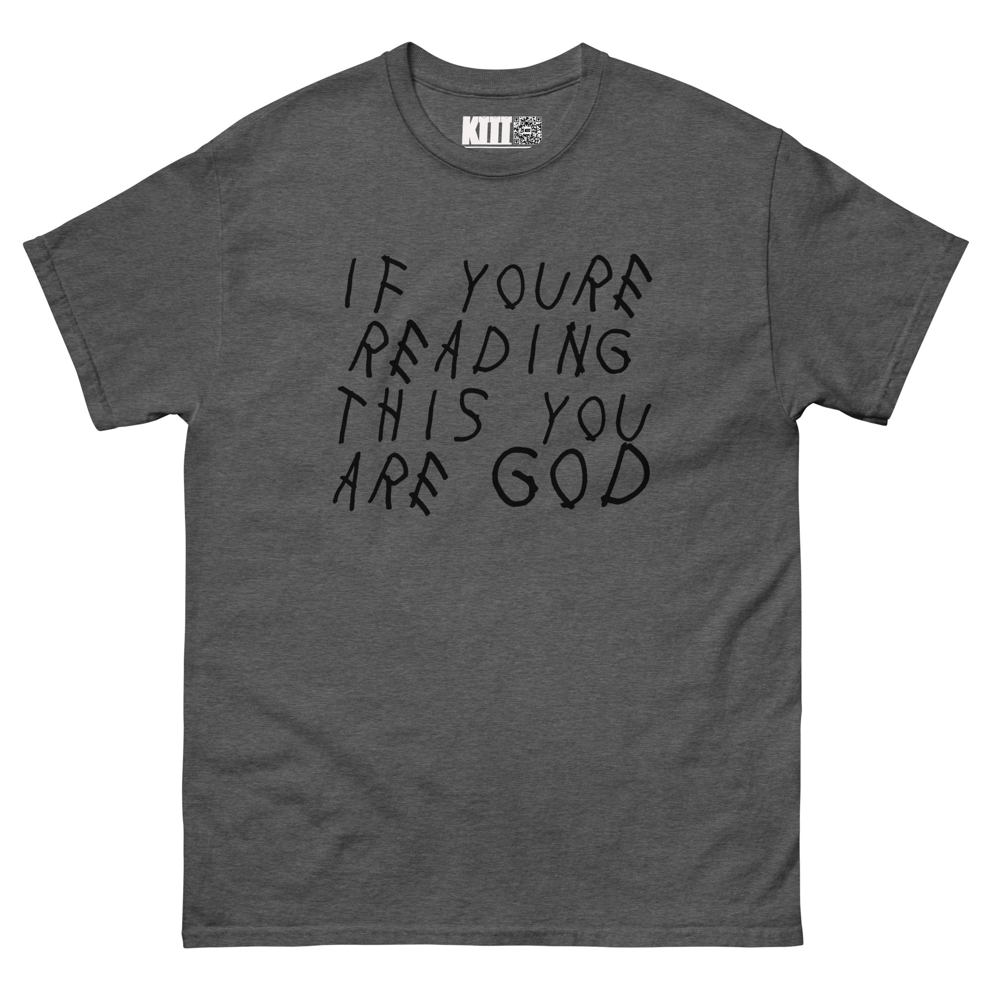 If You’re Reading This, You Are God - Unisex Classic Tee