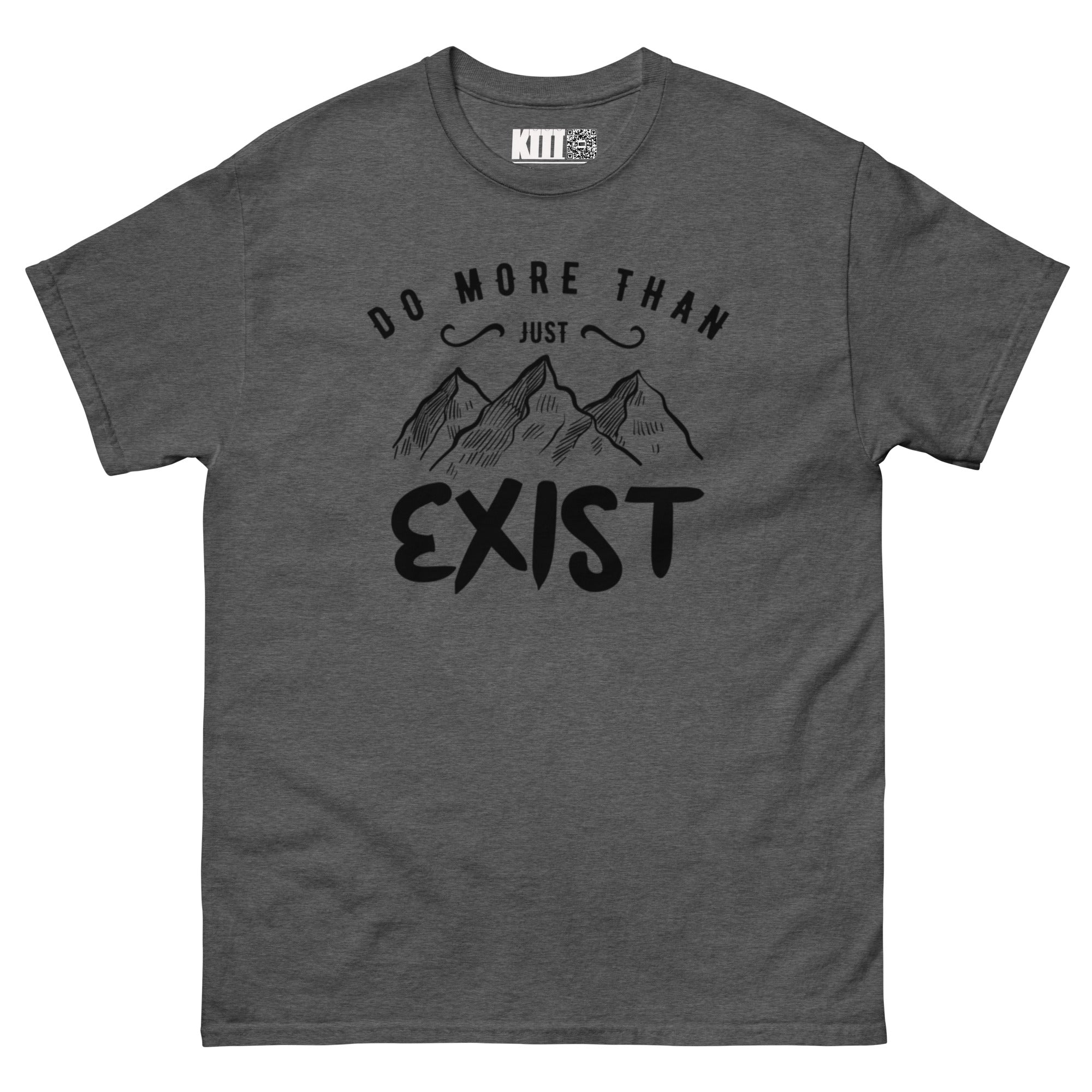 Do More Than Just Exist - Mountain Adventure Unisex Classic Tee