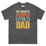 My Favorite People Call Me Dad - Proud Dad Unisex Classic Tee
