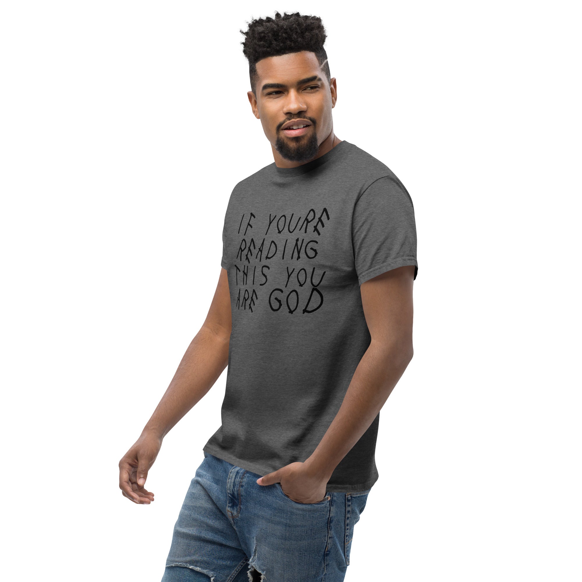 If You’re Reading This, You Are God - Unisex Classic Tee