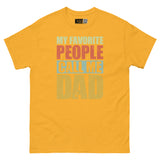 My Favorite People Call Me Dad - Proud Dad Unisex Classic Tee