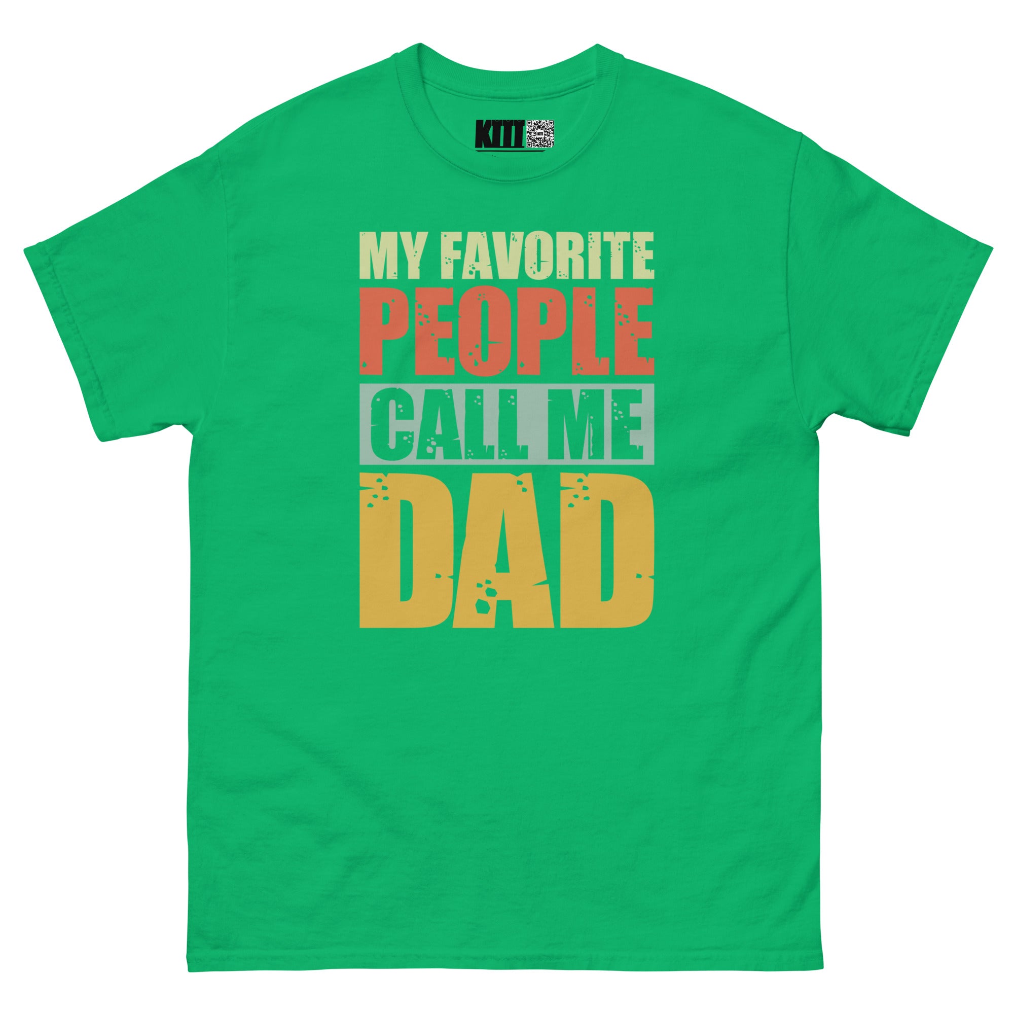 My Favorite People Call Me Dad - Proud Dad Unisex Classic Tee